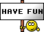 Have fun (Schild)