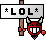 *LOL* (Schild) *LOL* (Schild)