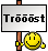 Tröööst (Schild) Tröööst (Schild)
